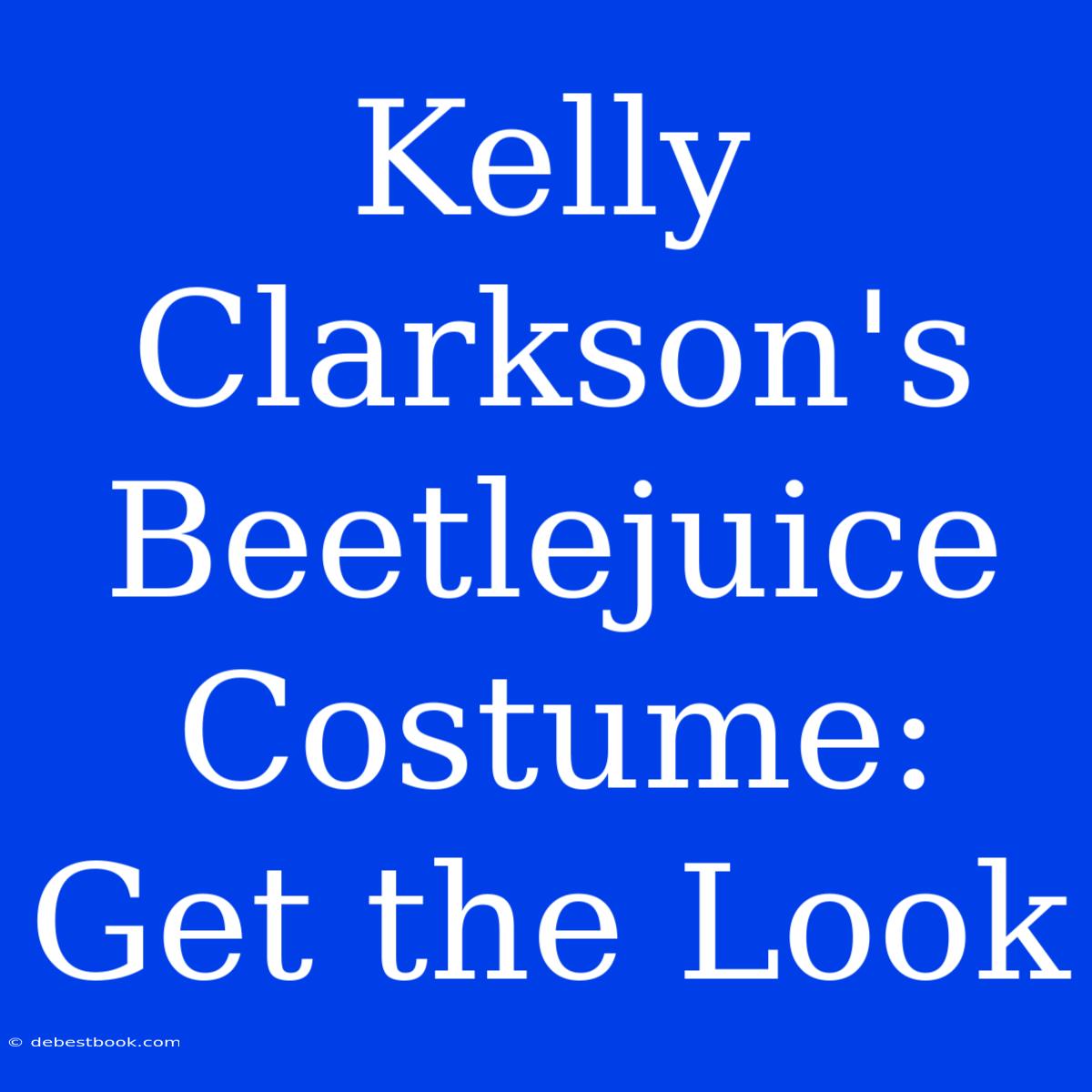 Kelly Clarkson's Beetlejuice Costume: Get The Look