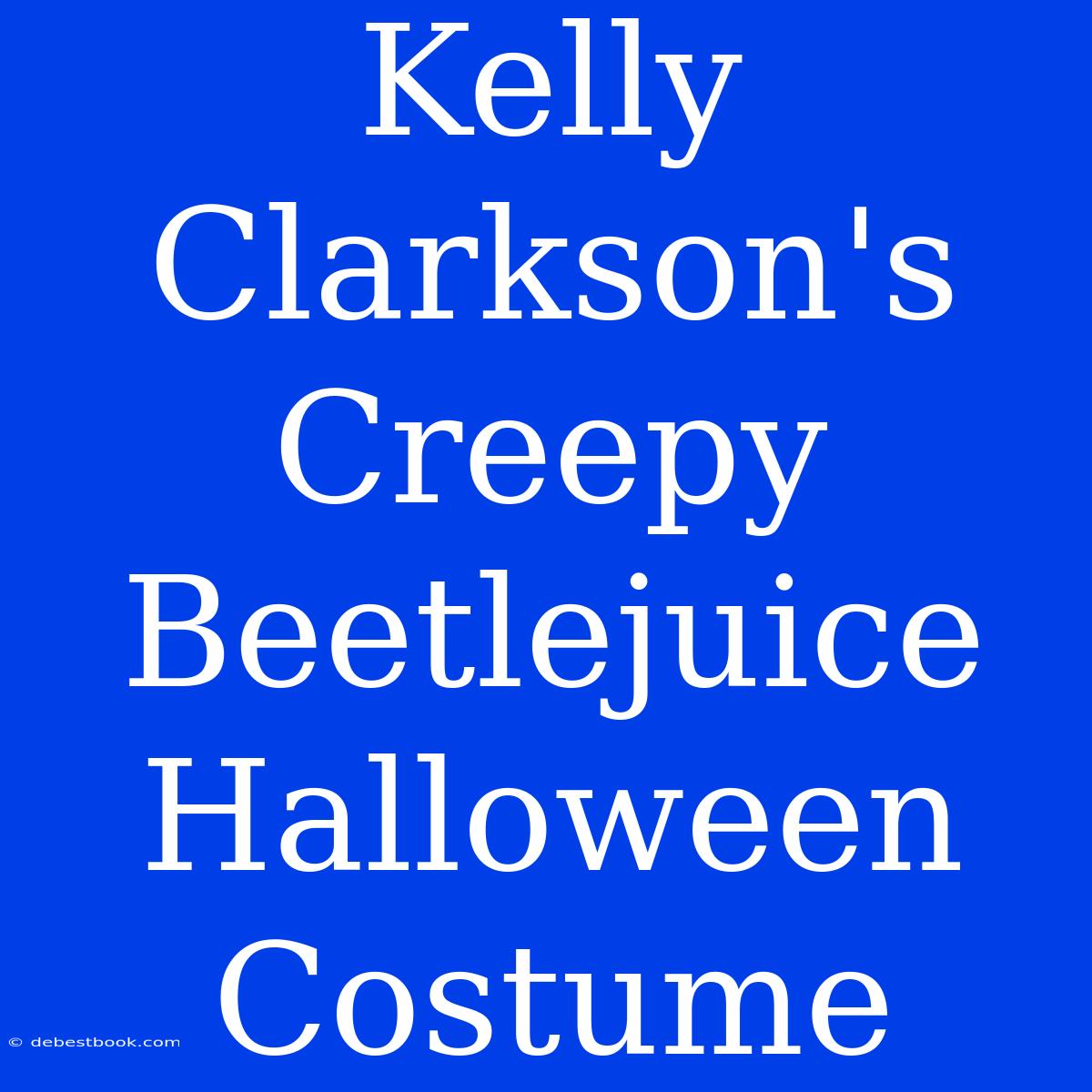 Kelly Clarkson's Creepy Beetlejuice Halloween Costume