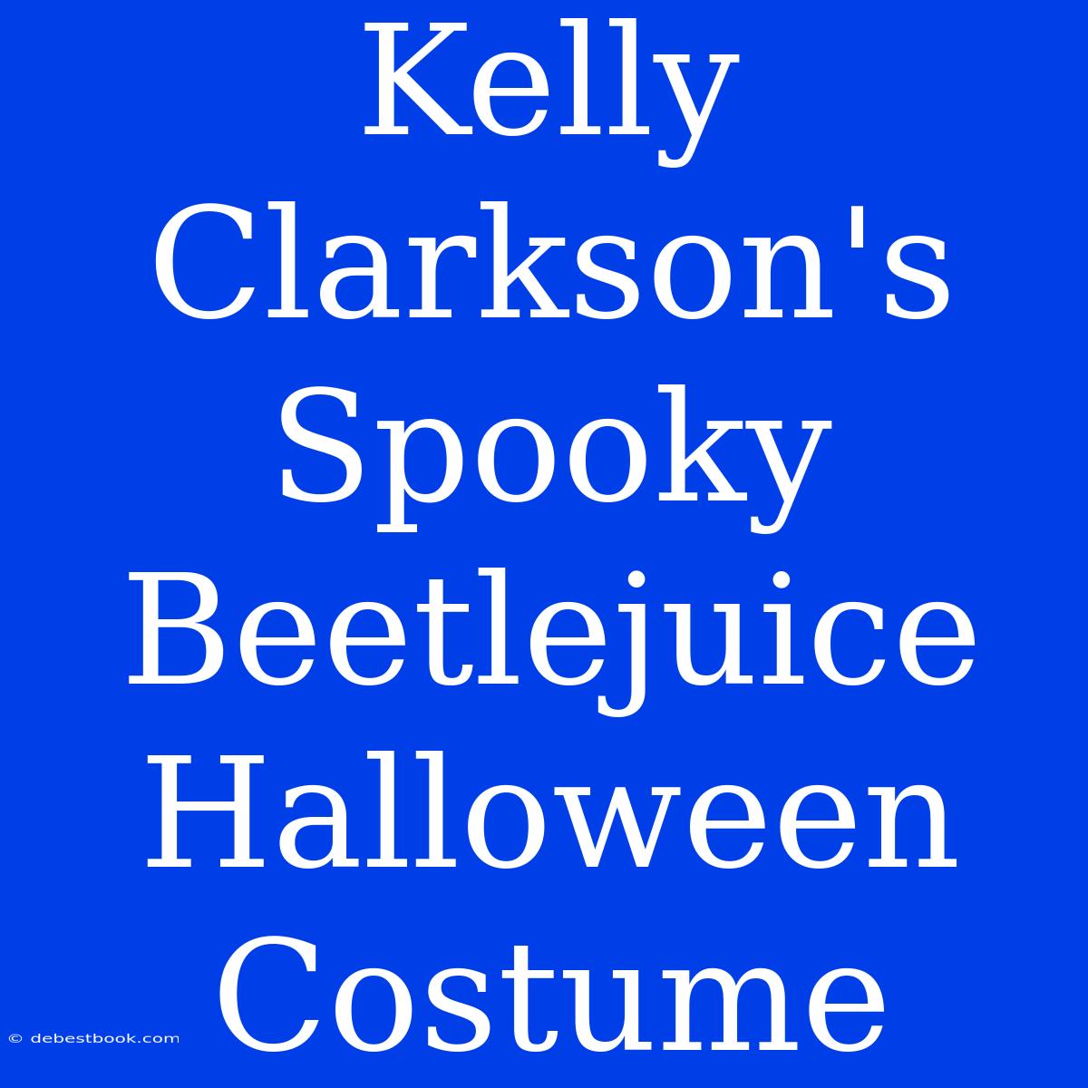 Kelly Clarkson's Spooky Beetlejuice Halloween Costume