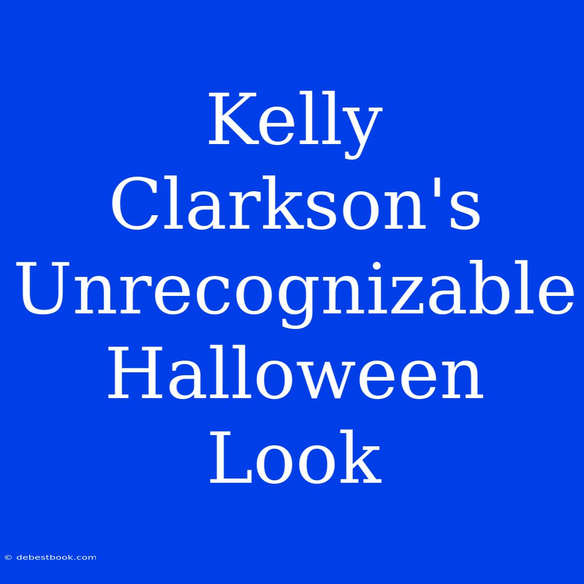 Kelly Clarkson's Unrecognizable Halloween Look