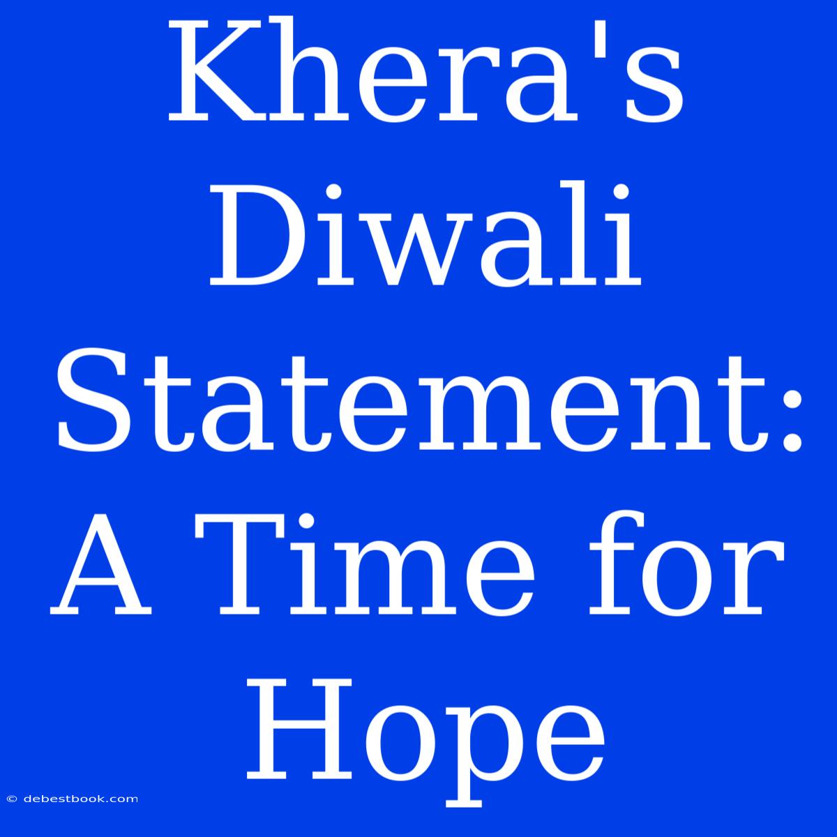 Khera's Diwali Statement: A Time For Hope