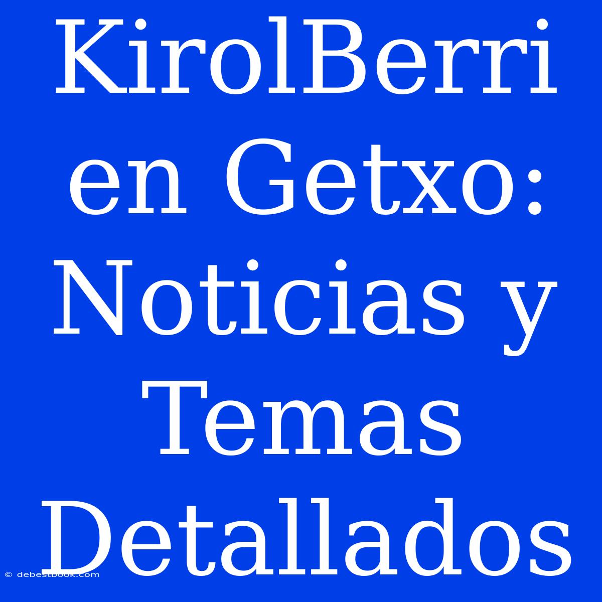 KirolBerri En Getxo: Noticias Y Temas Detallados