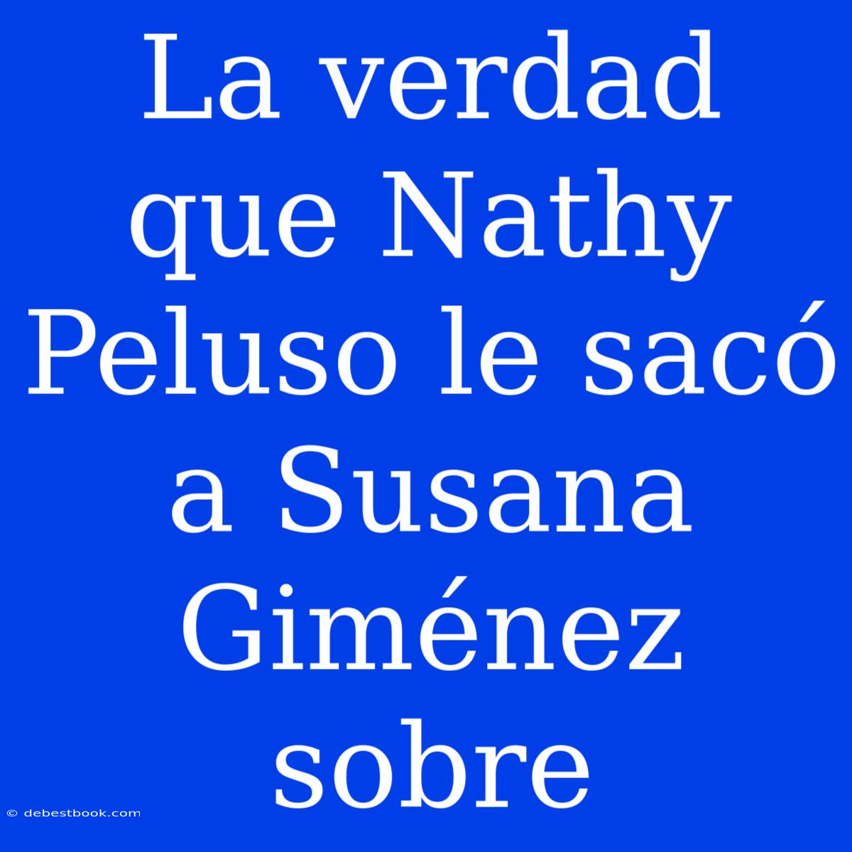 La Verdad Que Nathy Peluso Le Sacó A Susana Giménez Sobre