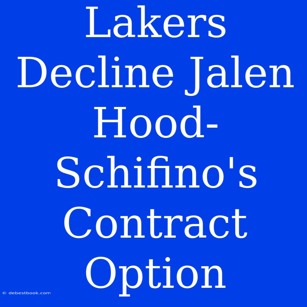 Lakers Decline Jalen Hood-Schifino's Contract Option