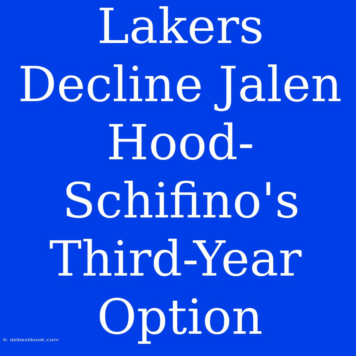 Lakers Decline Jalen Hood-Schifino's Third-Year Option 