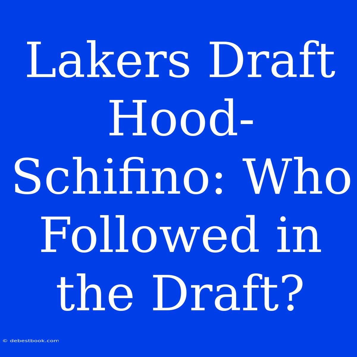 Lakers Draft Hood-Schifino: Who Followed In The Draft?