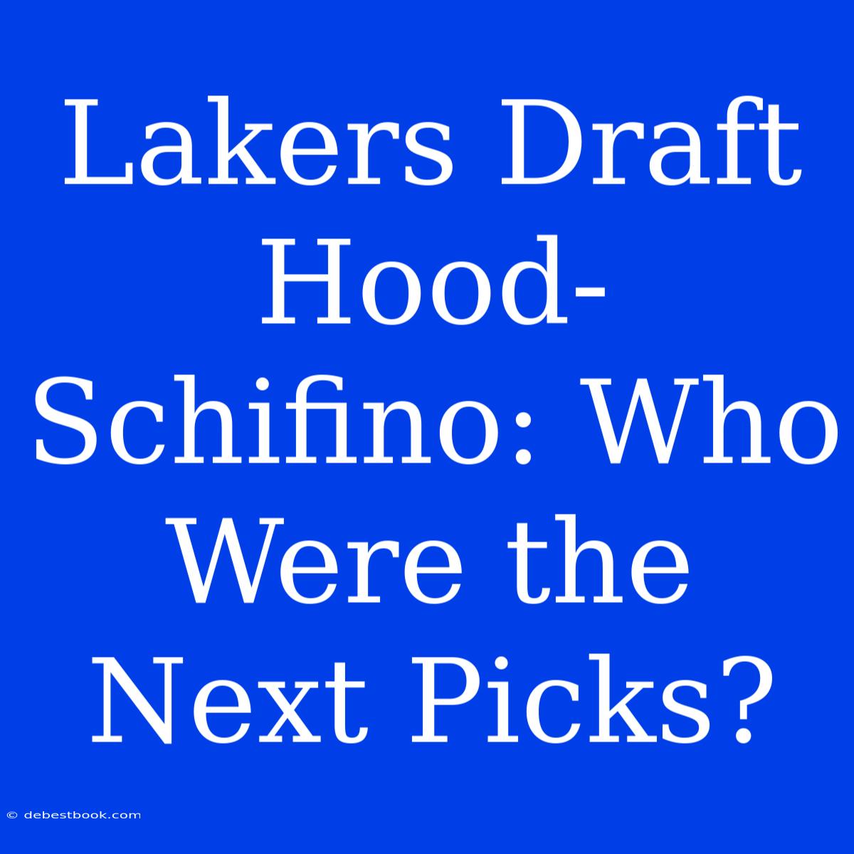 Lakers Draft Hood-Schifino: Who Were The Next Picks?