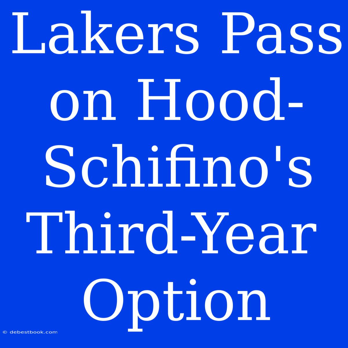 Lakers Pass On Hood-Schifino's Third-Year Option