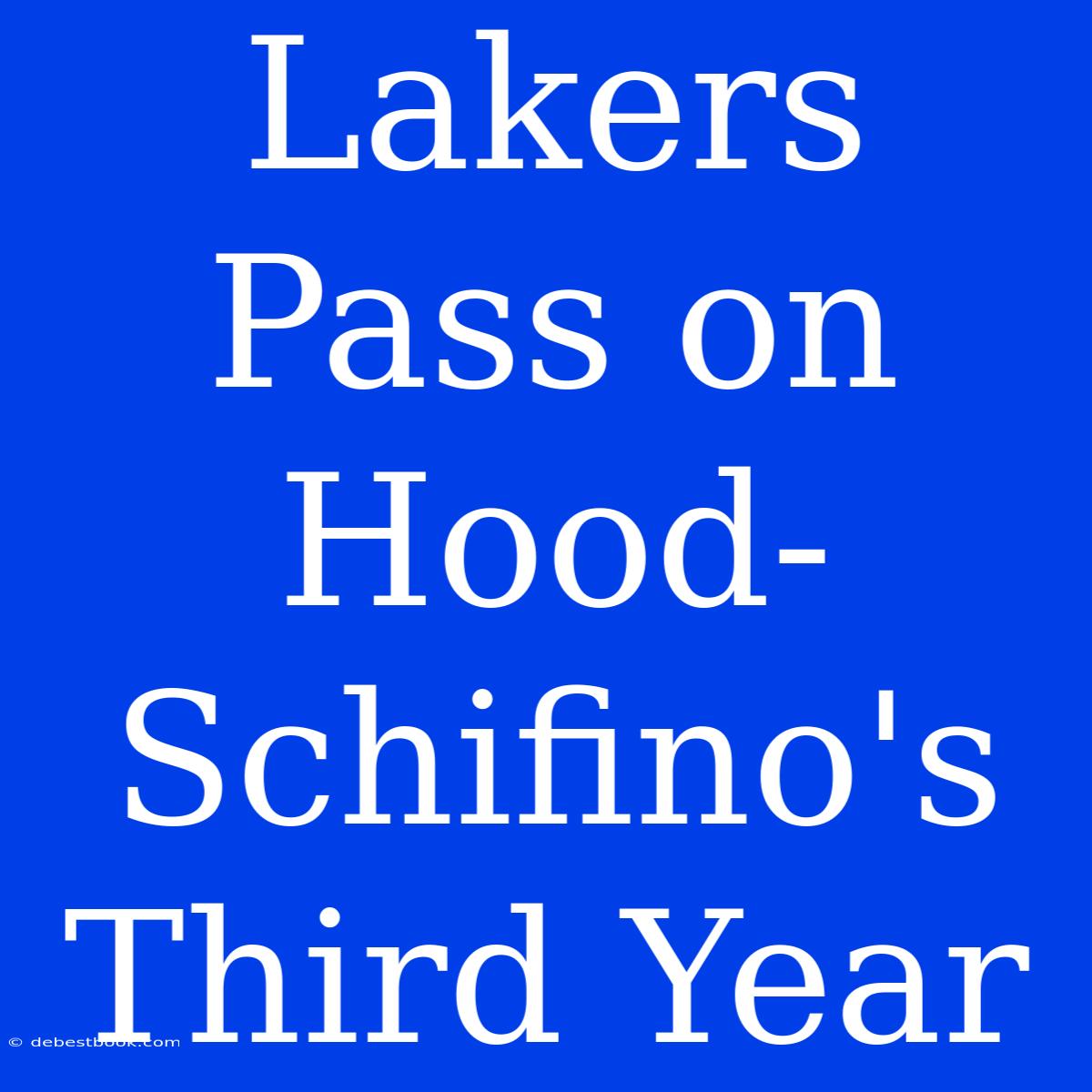 Lakers Pass On Hood-Schifino's Third Year