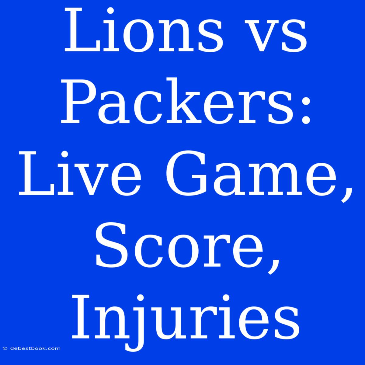 Lions Vs Packers: Live Game, Score, Injuries