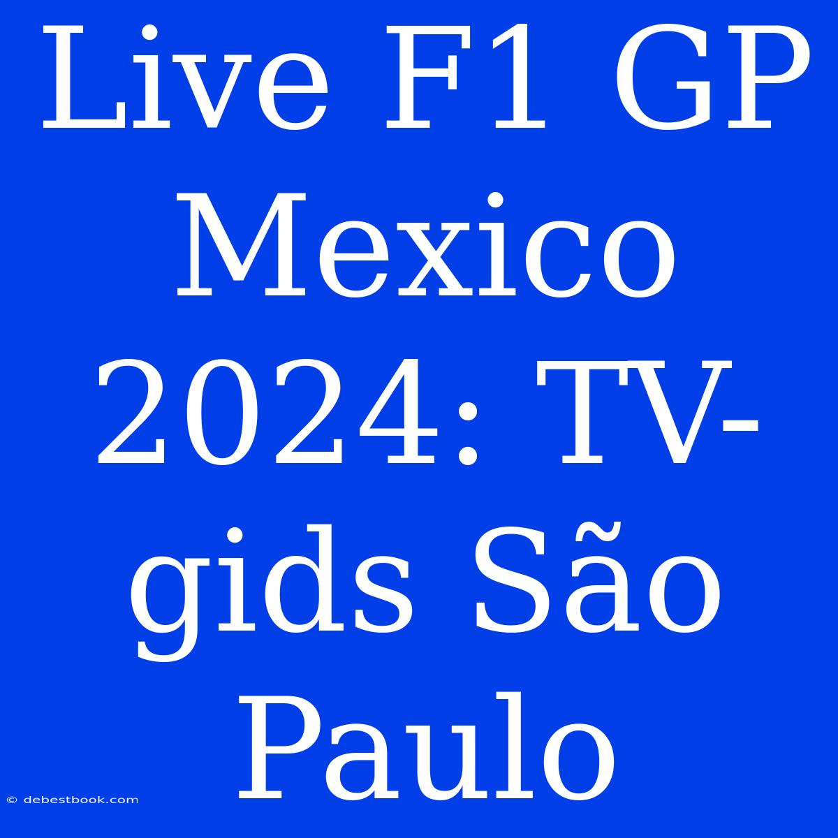 Live F1 GP Mexico 2024: TV-gids São Paulo