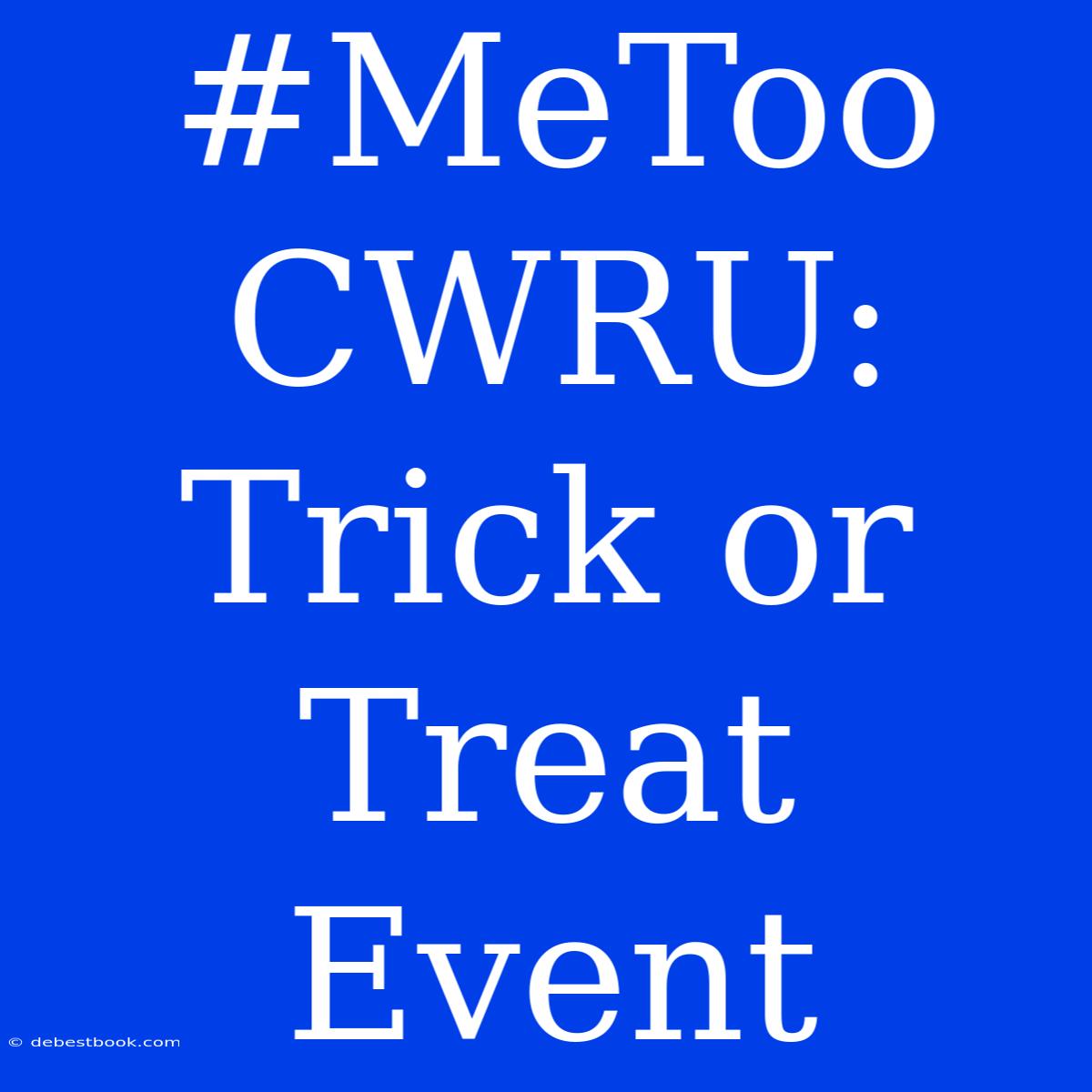 #MeToo CWRU: Trick Or Treat Event