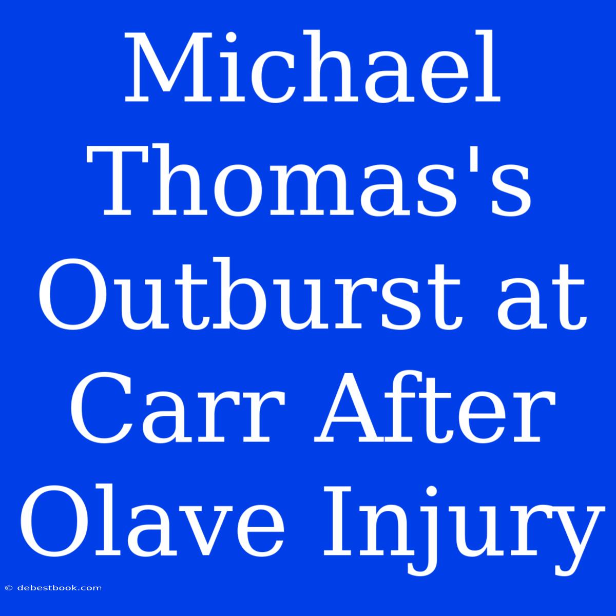 Michael Thomas's Outburst At Carr After Olave Injury