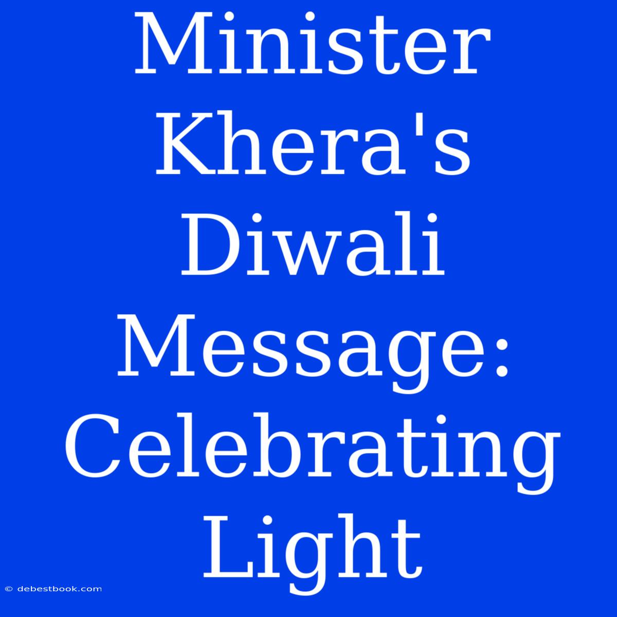 Minister Khera's Diwali Message: Celebrating Light