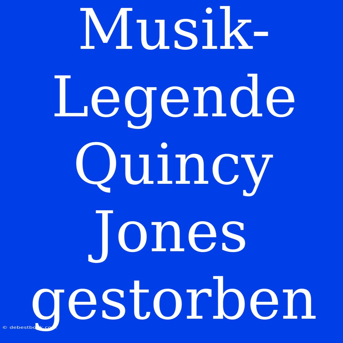 Musik-Legende Quincy Jones Gestorben