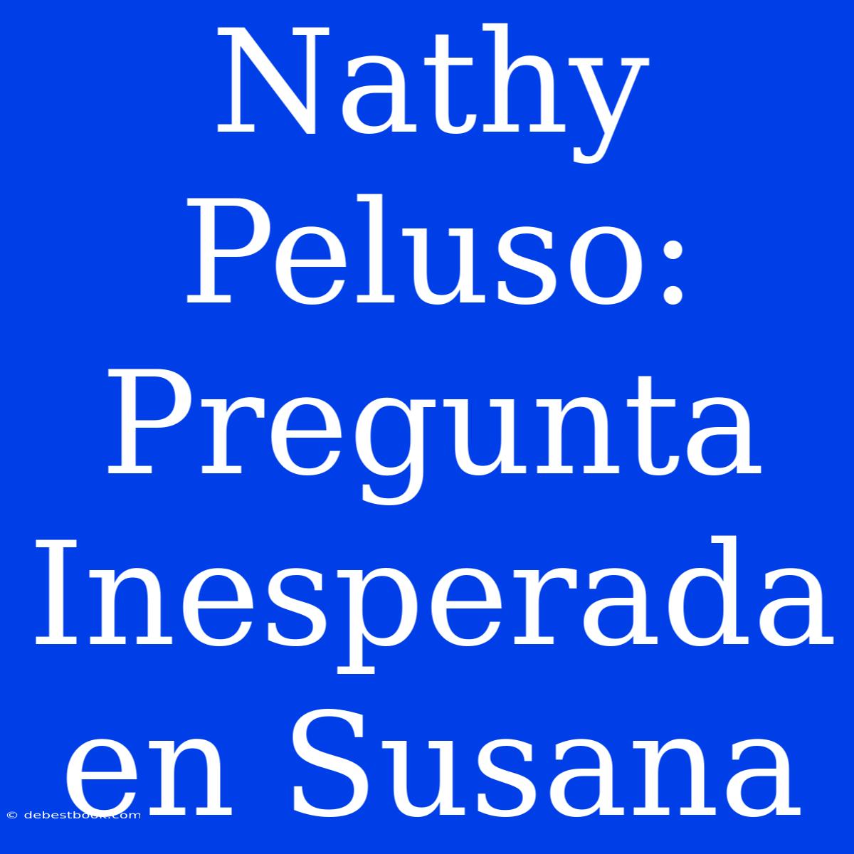 Nathy Peluso: Pregunta Inesperada En Susana