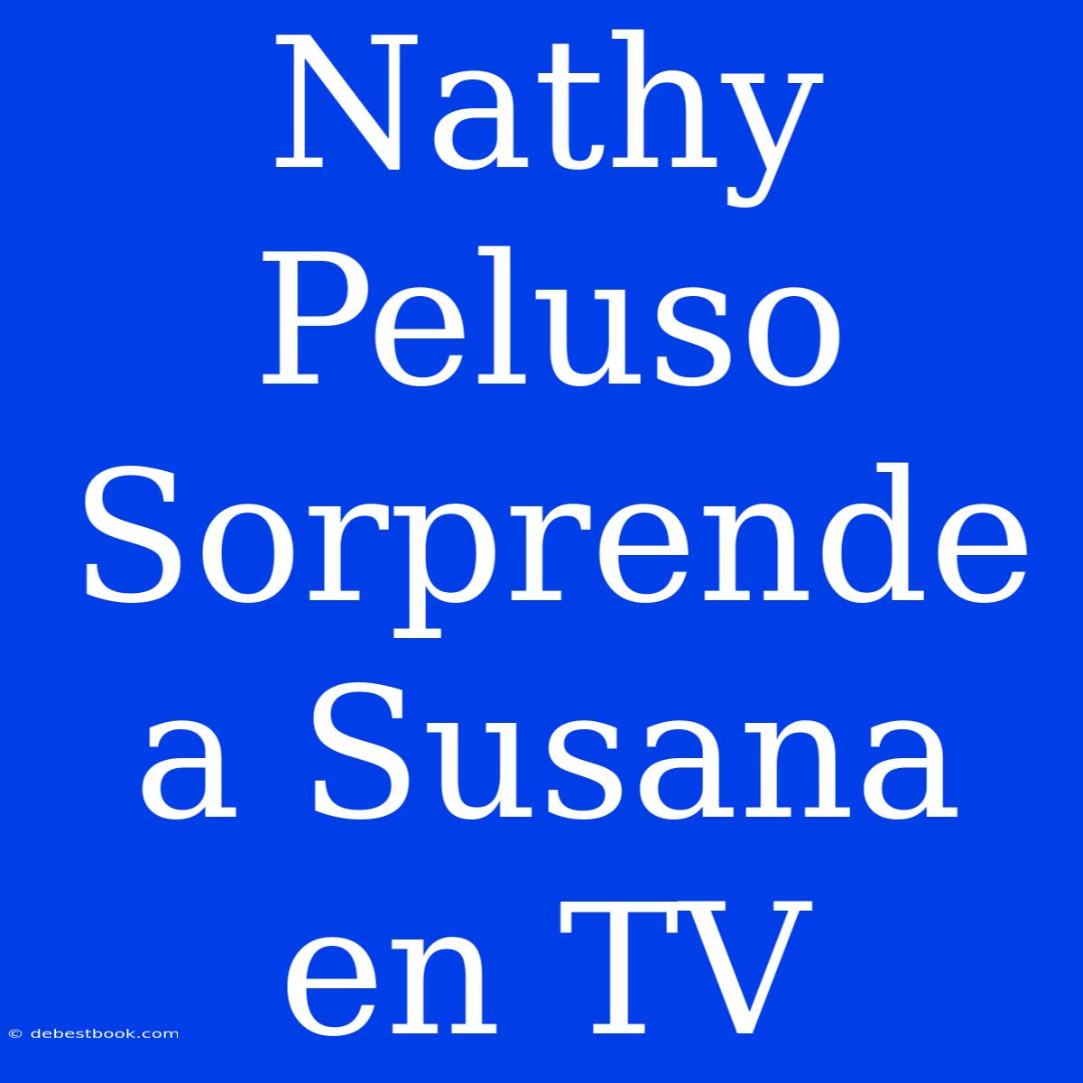 Nathy Peluso Sorprende A Susana En TV