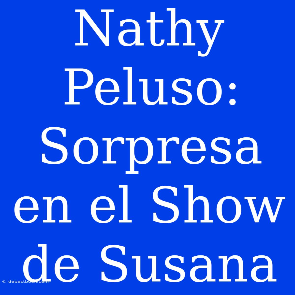 Nathy Peluso: Sorpresa En El Show De Susana