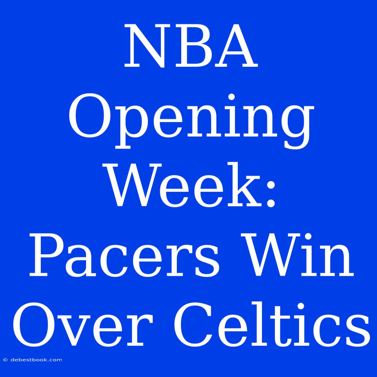 NBA Opening Week: Pacers Win Over Celtics