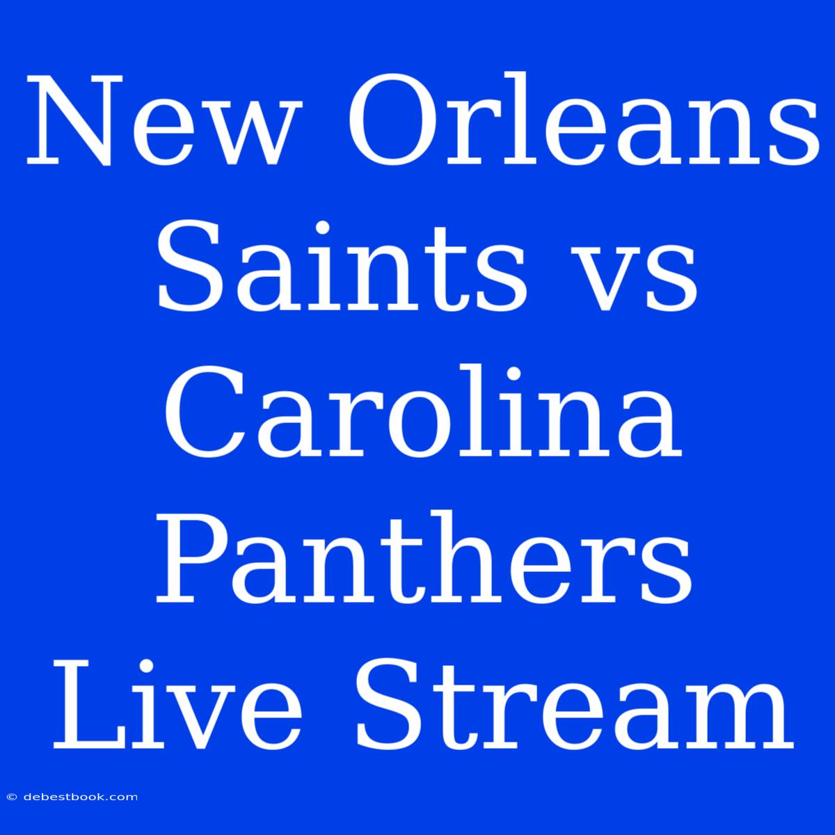 New Orleans Saints Vs Carolina Panthers Live Stream