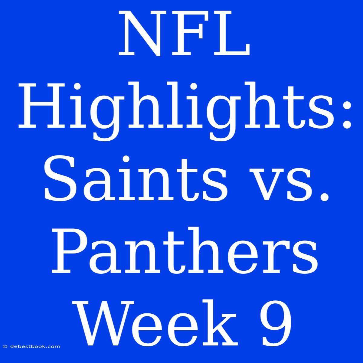 NFL Highlights: Saints Vs. Panthers Week 9