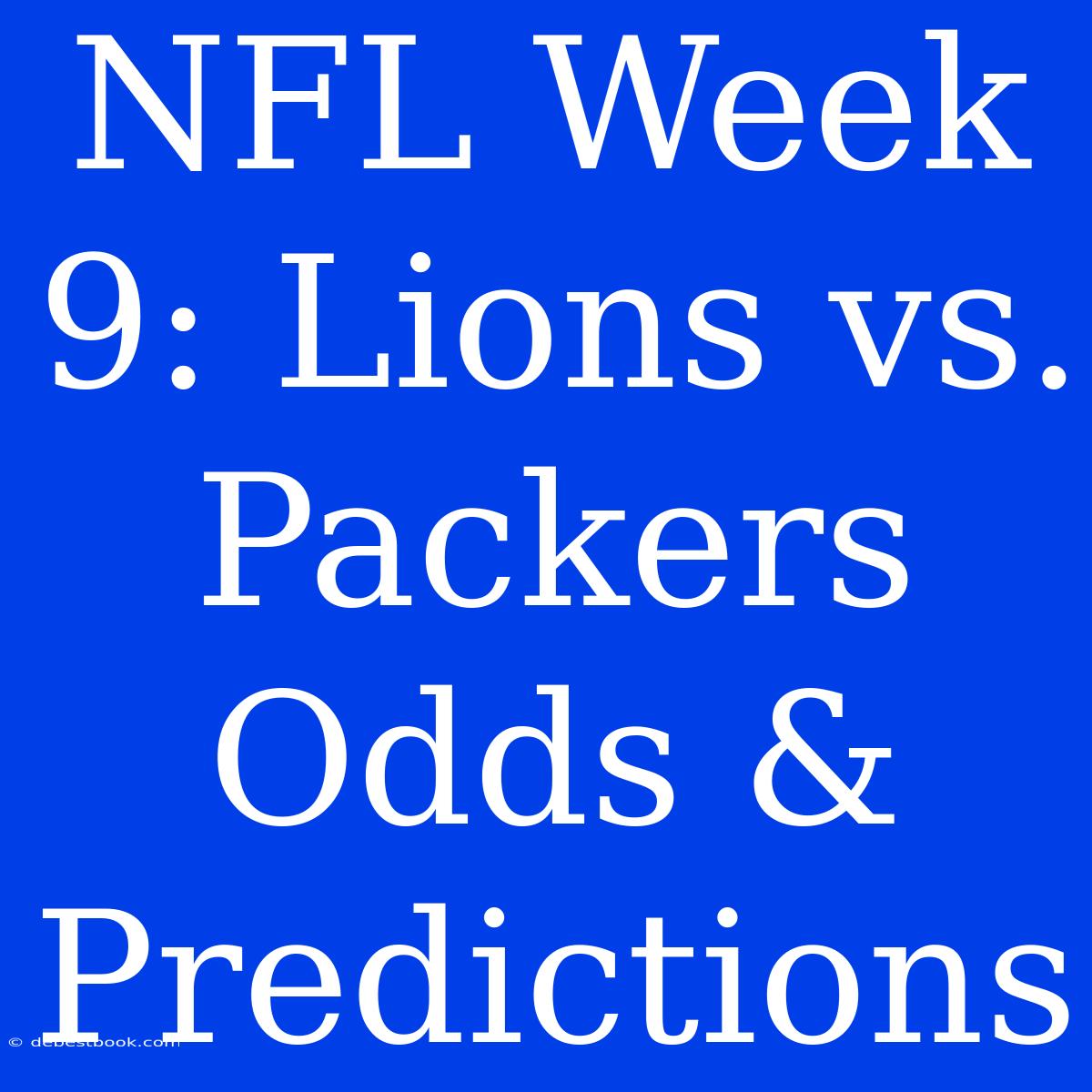 NFL Week 9: Lions Vs. Packers Odds & Predictions