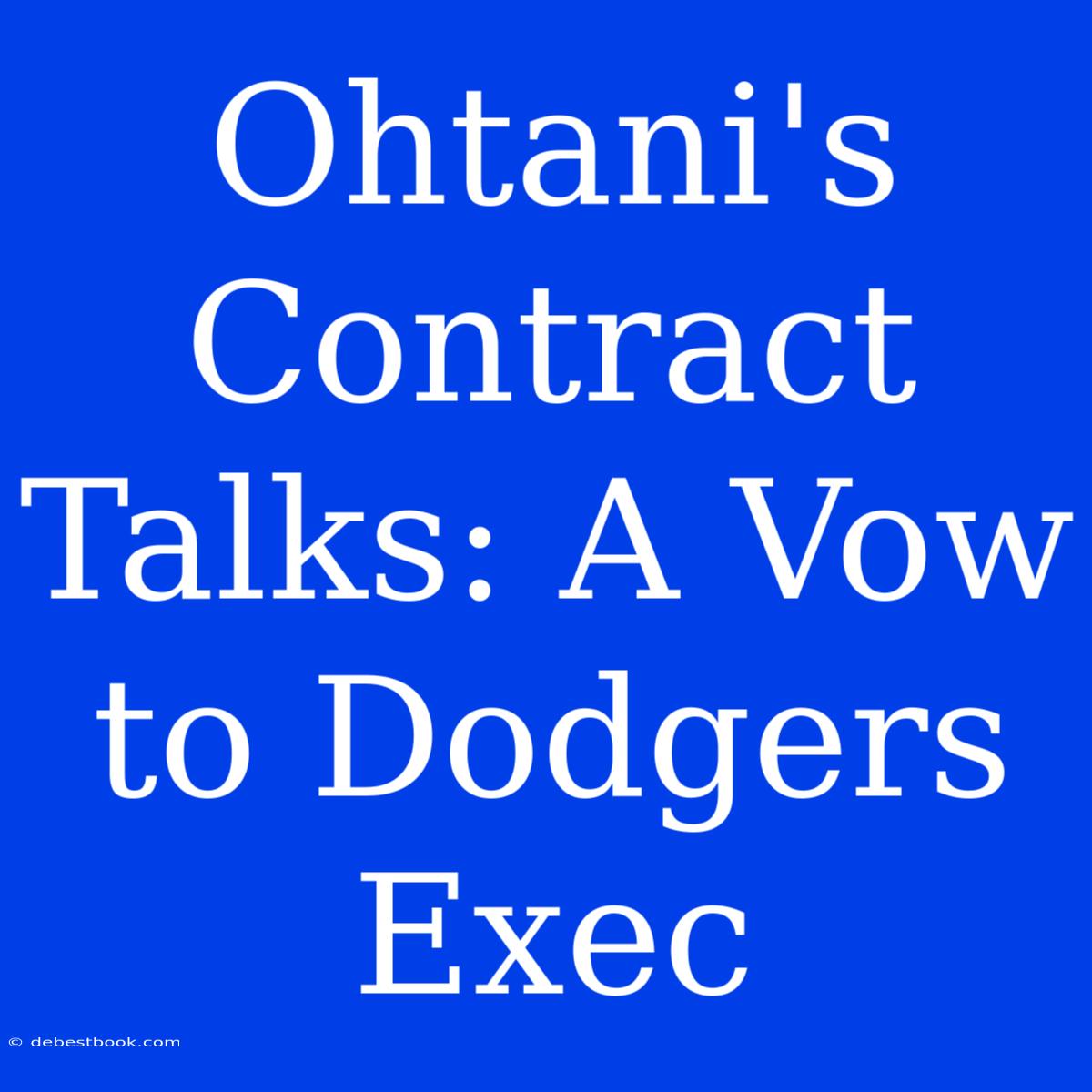 Ohtani's Contract Talks: A Vow To Dodgers Exec