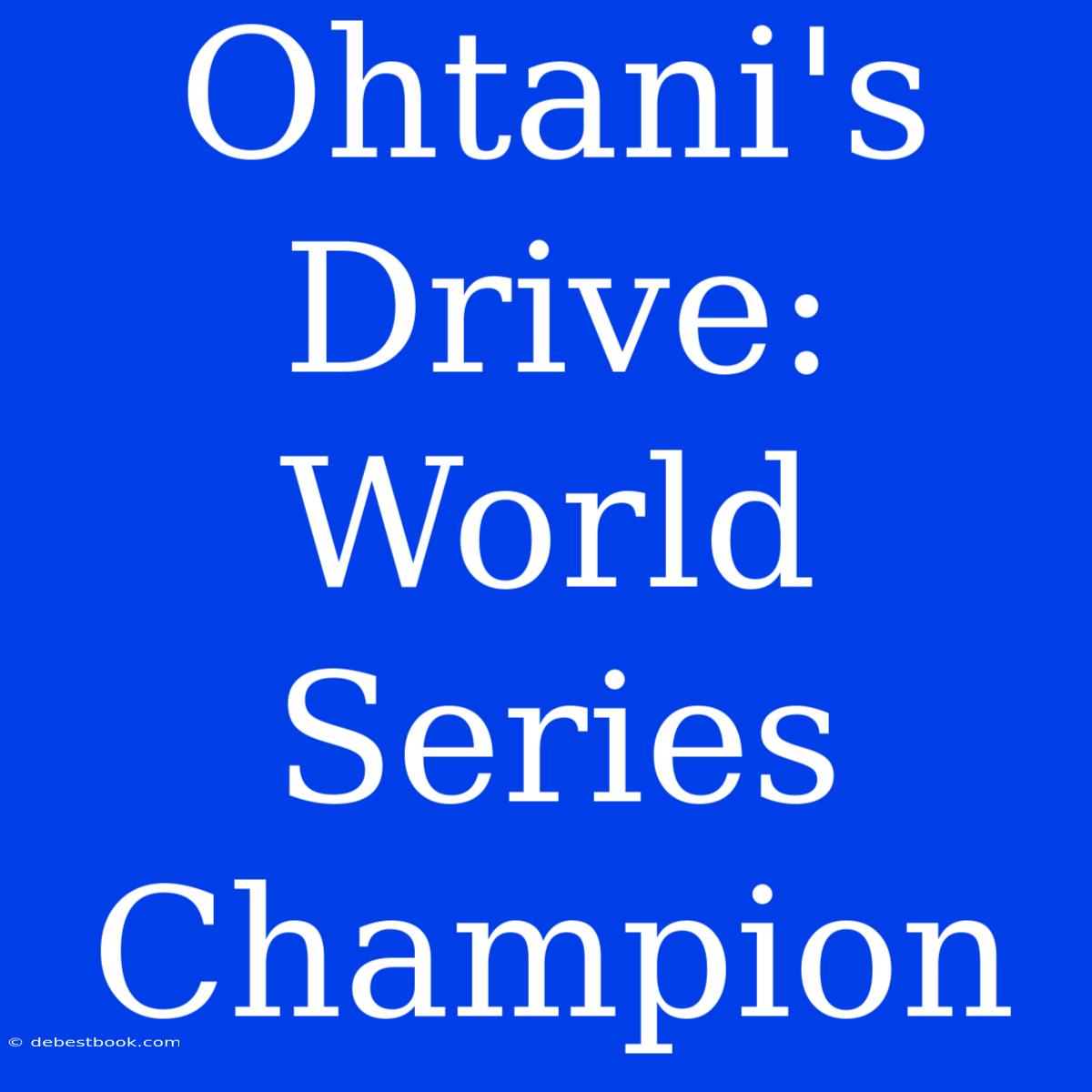 Ohtani's Drive: World Series Champion