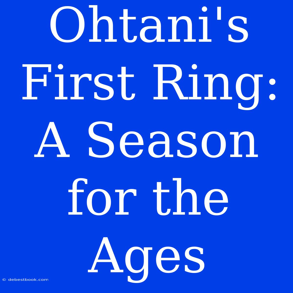 Ohtani's First Ring: A Season For The Ages