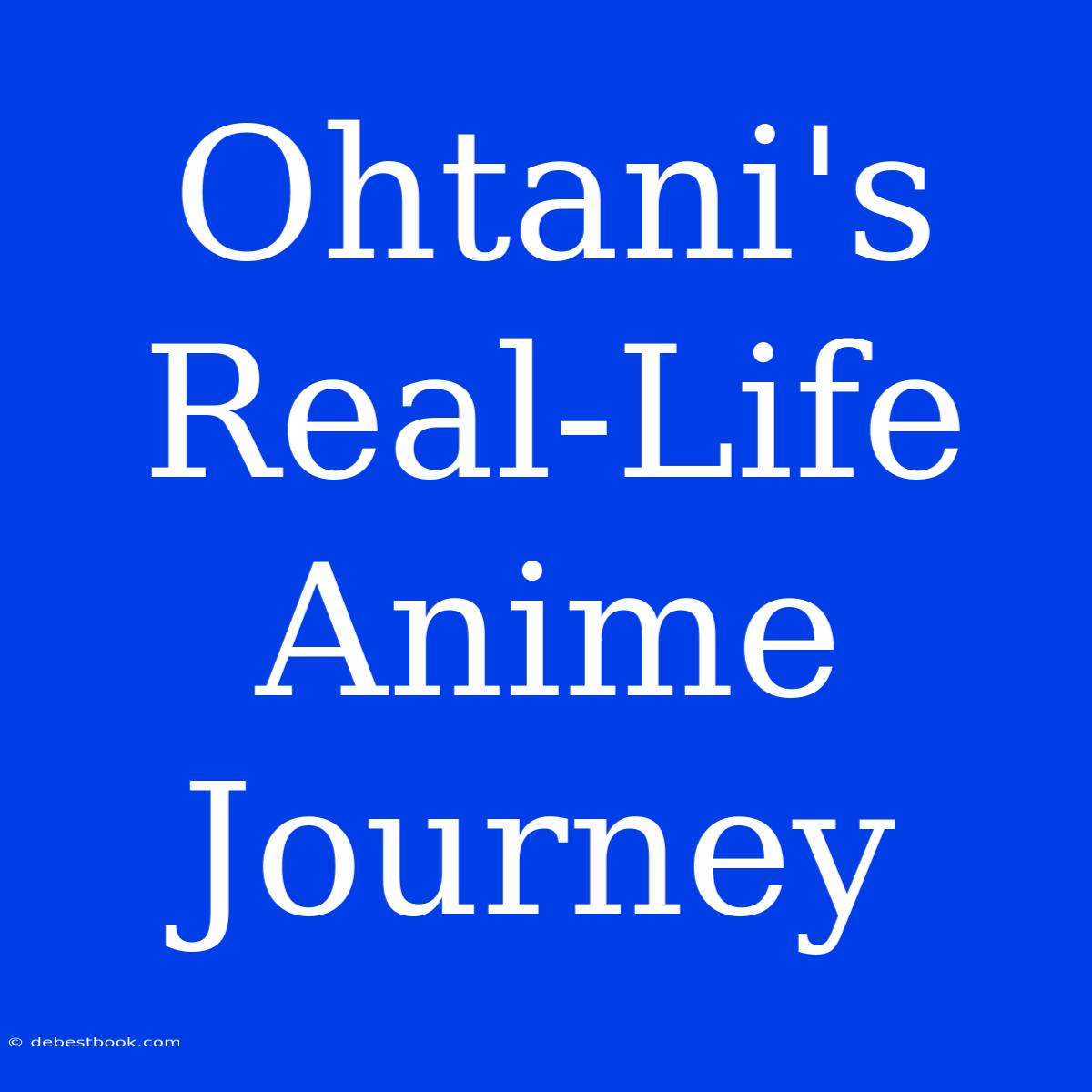 Ohtani's Real-Life Anime Journey 