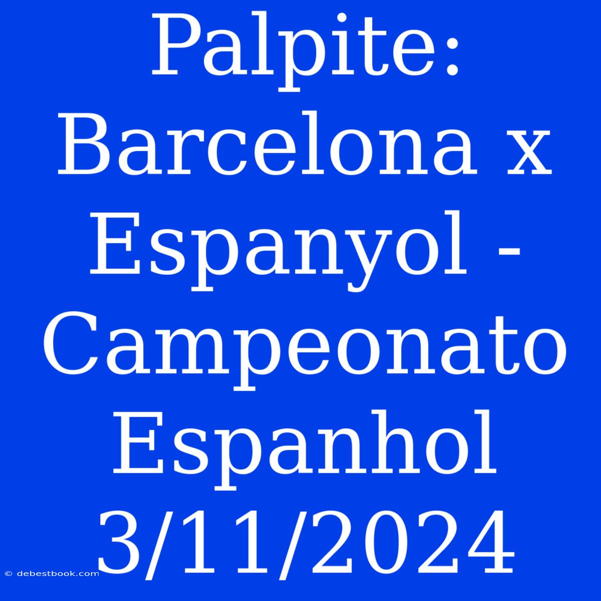 Palpite: Barcelona X Espanyol - Campeonato Espanhol 3/11/2024