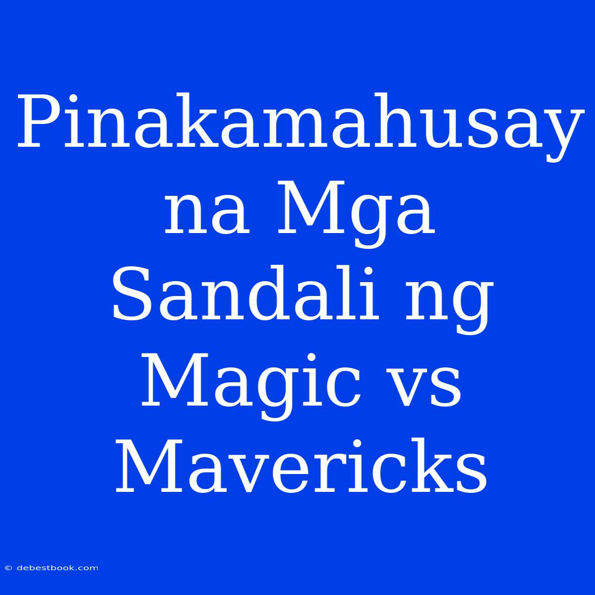 Pinakamahusay Na Mga Sandali Ng Magic Vs Mavericks