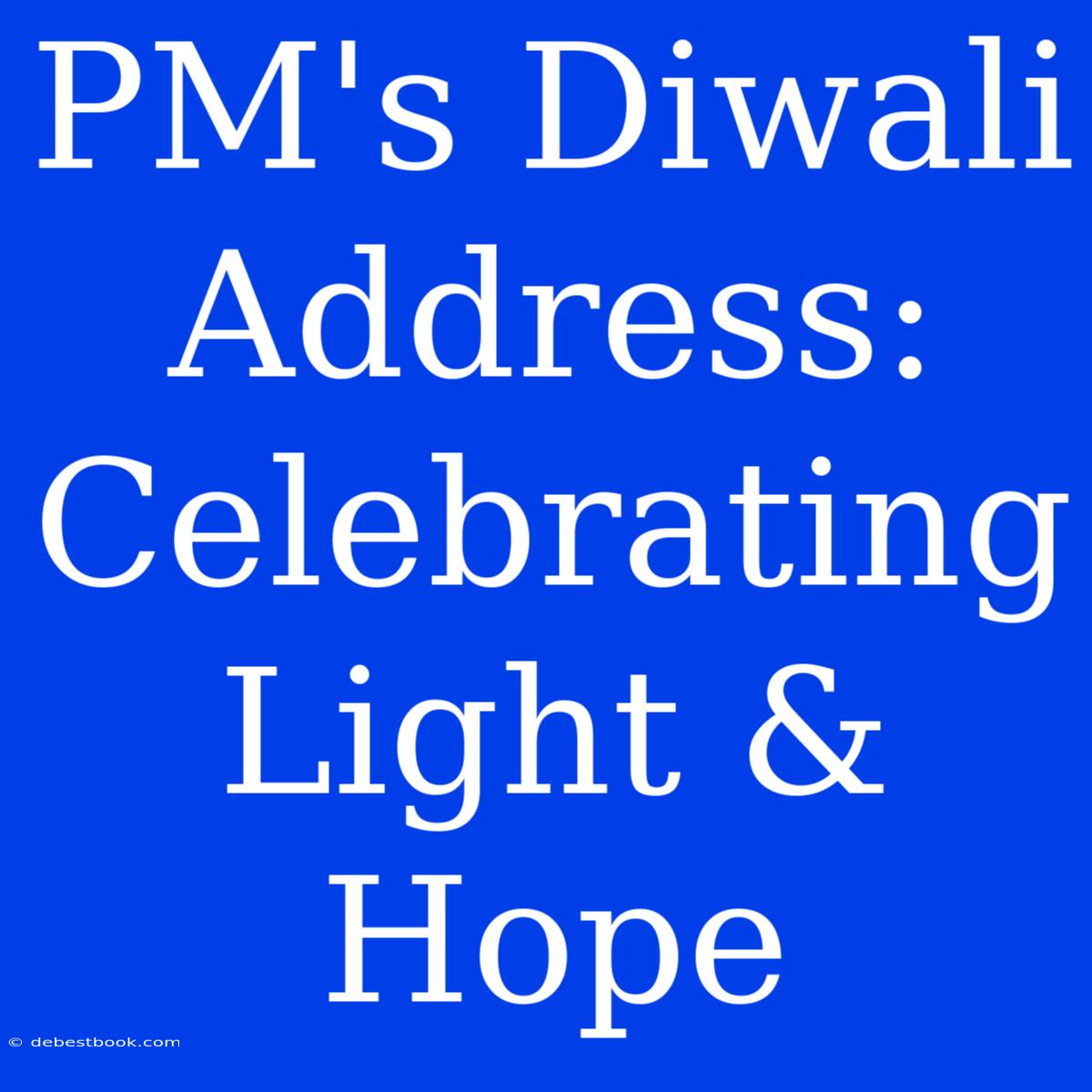 PM's Diwali Address:  Celebrating Light & Hope