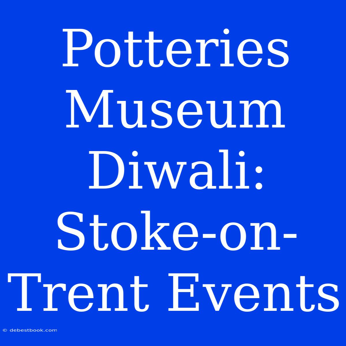 Potteries Museum Diwali: Stoke-on-Trent Events