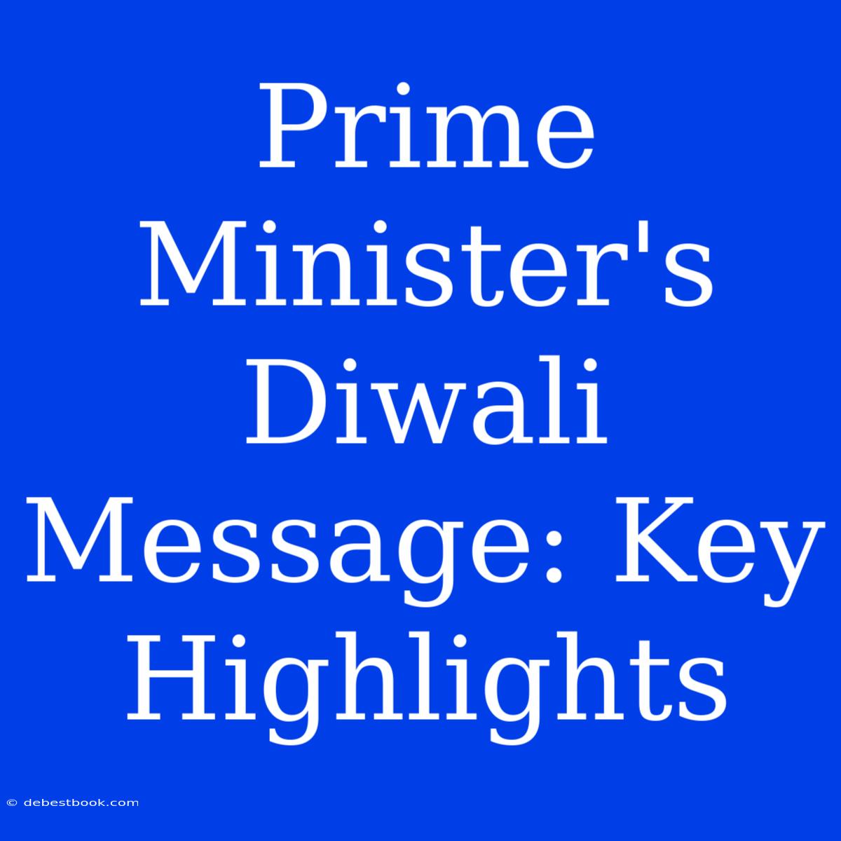 Prime Minister's Diwali Message: Key Highlights