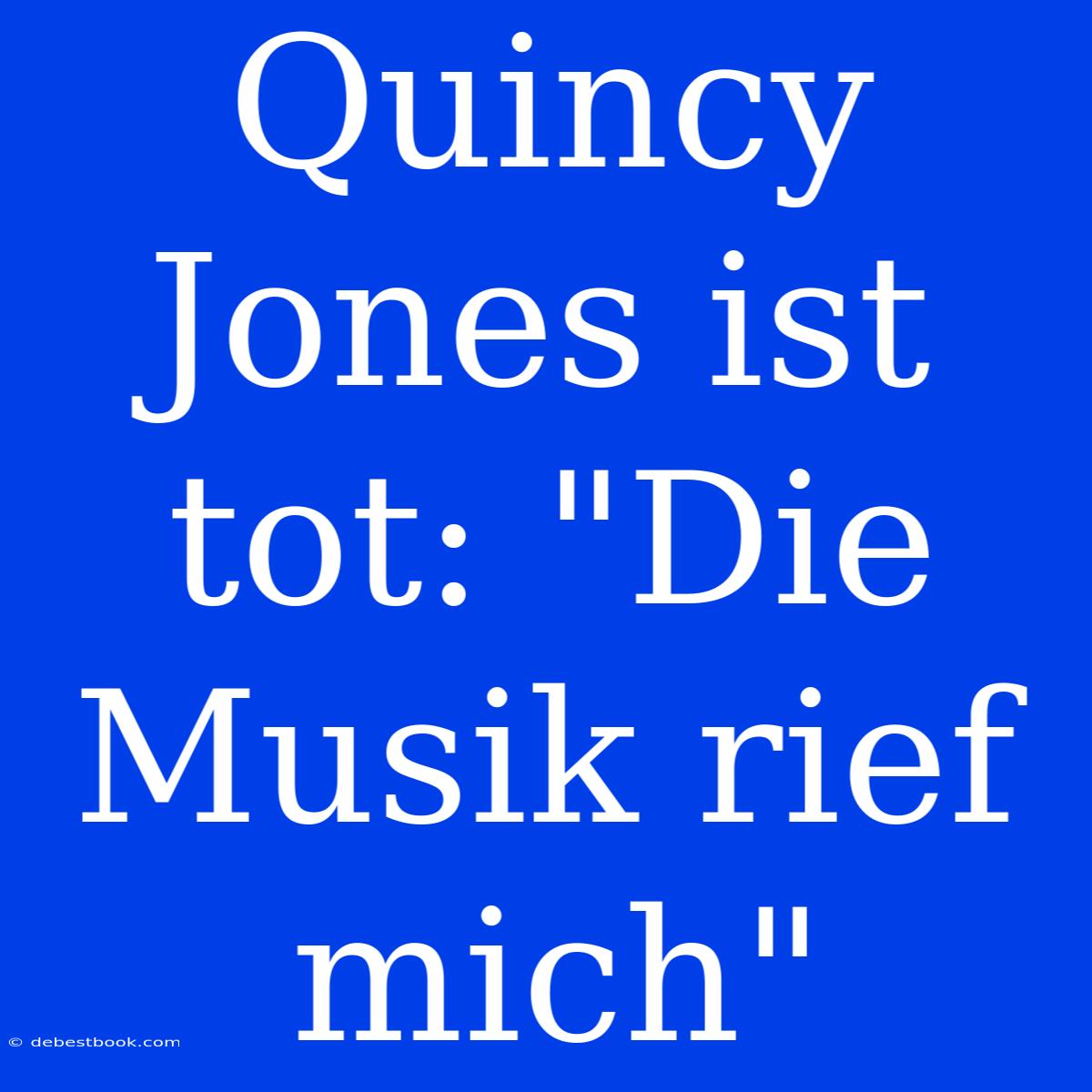 Quincy Jones Ist Tot: 