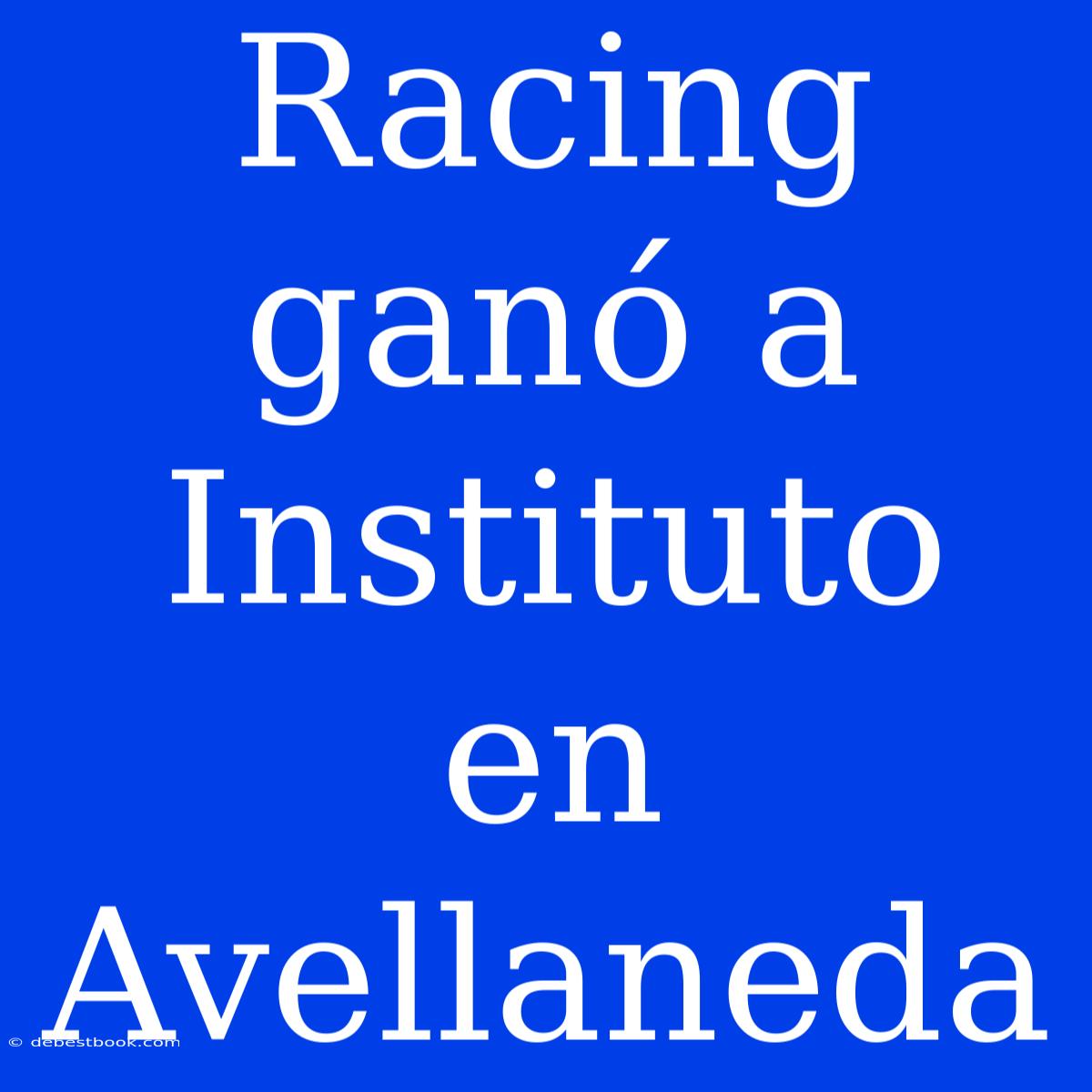 Racing Ganó A Instituto En Avellaneda