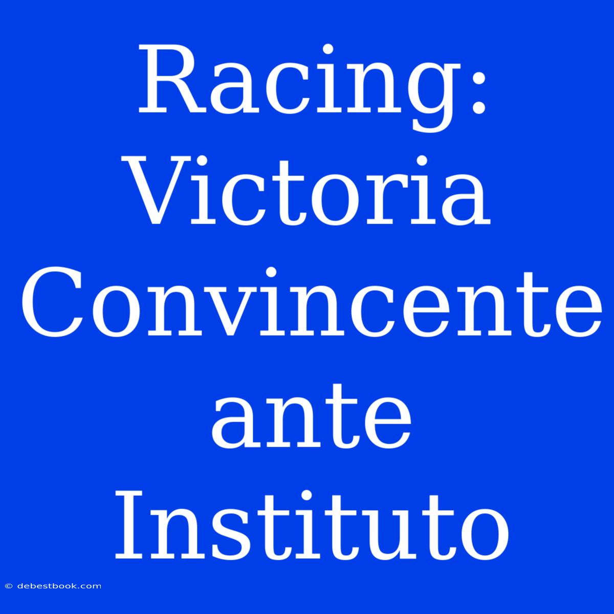 Racing: Victoria Convincente Ante Instituto