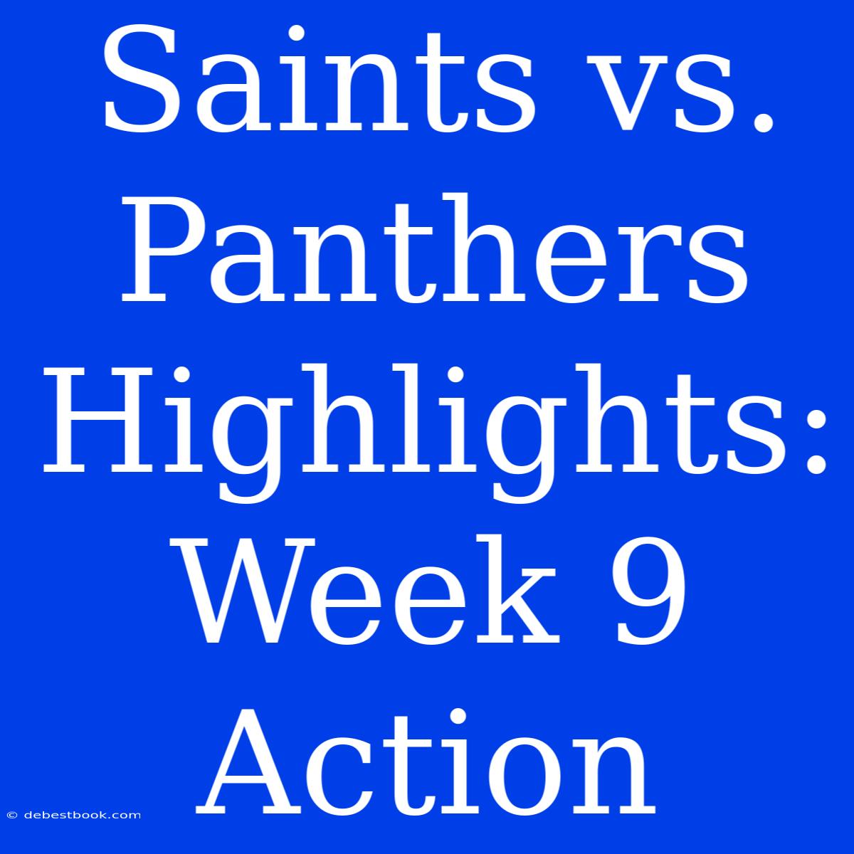 Saints Vs. Panthers Highlights: Week 9 Action