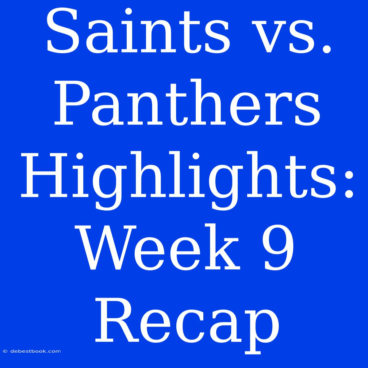 Saints Vs. Panthers Highlights: Week 9 Recap