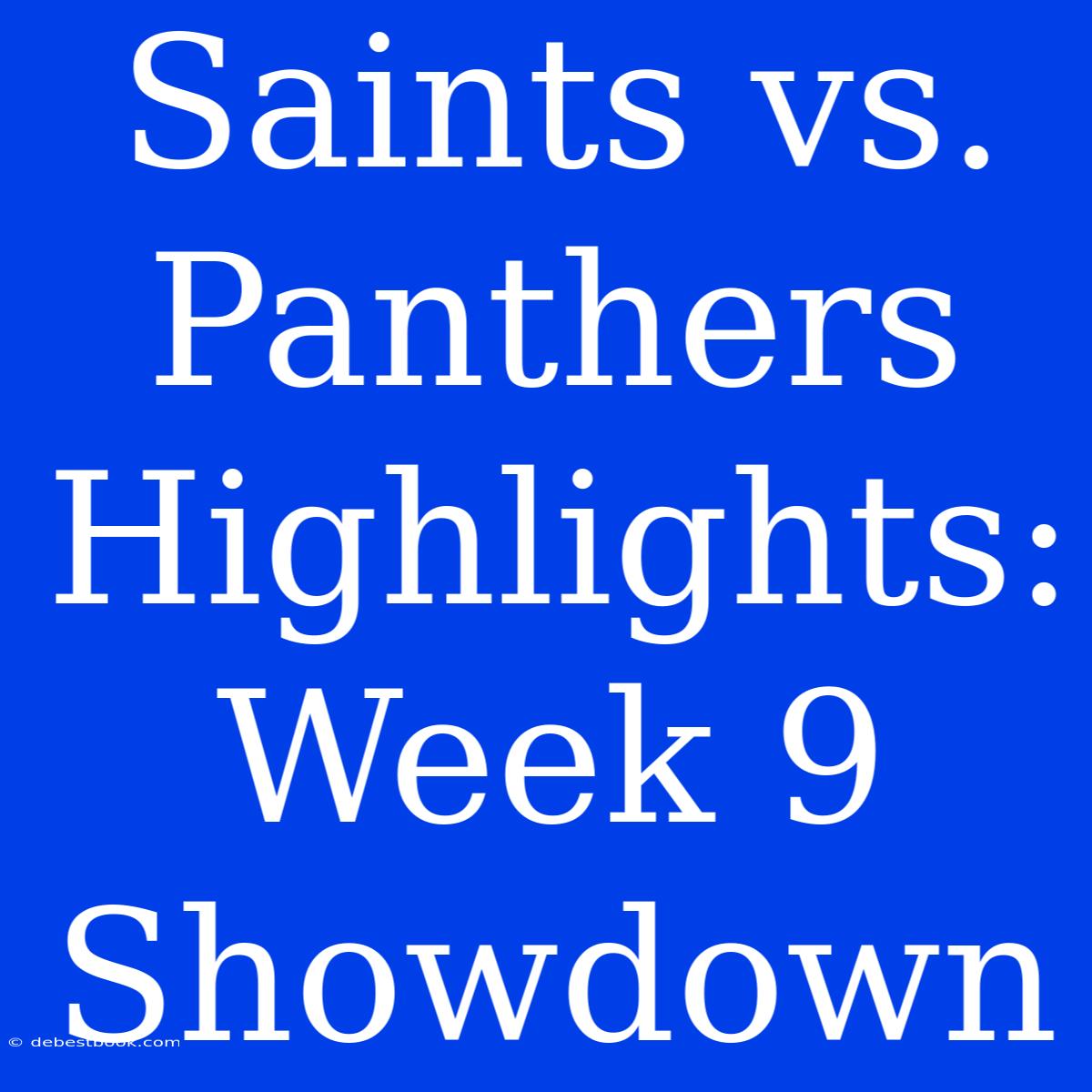 Saints Vs. Panthers Highlights: Week 9 Showdown