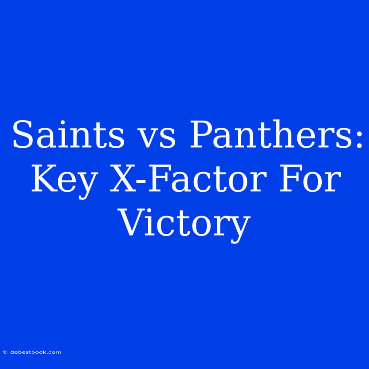 Saints Vs Panthers: Key X-Factor For Victory