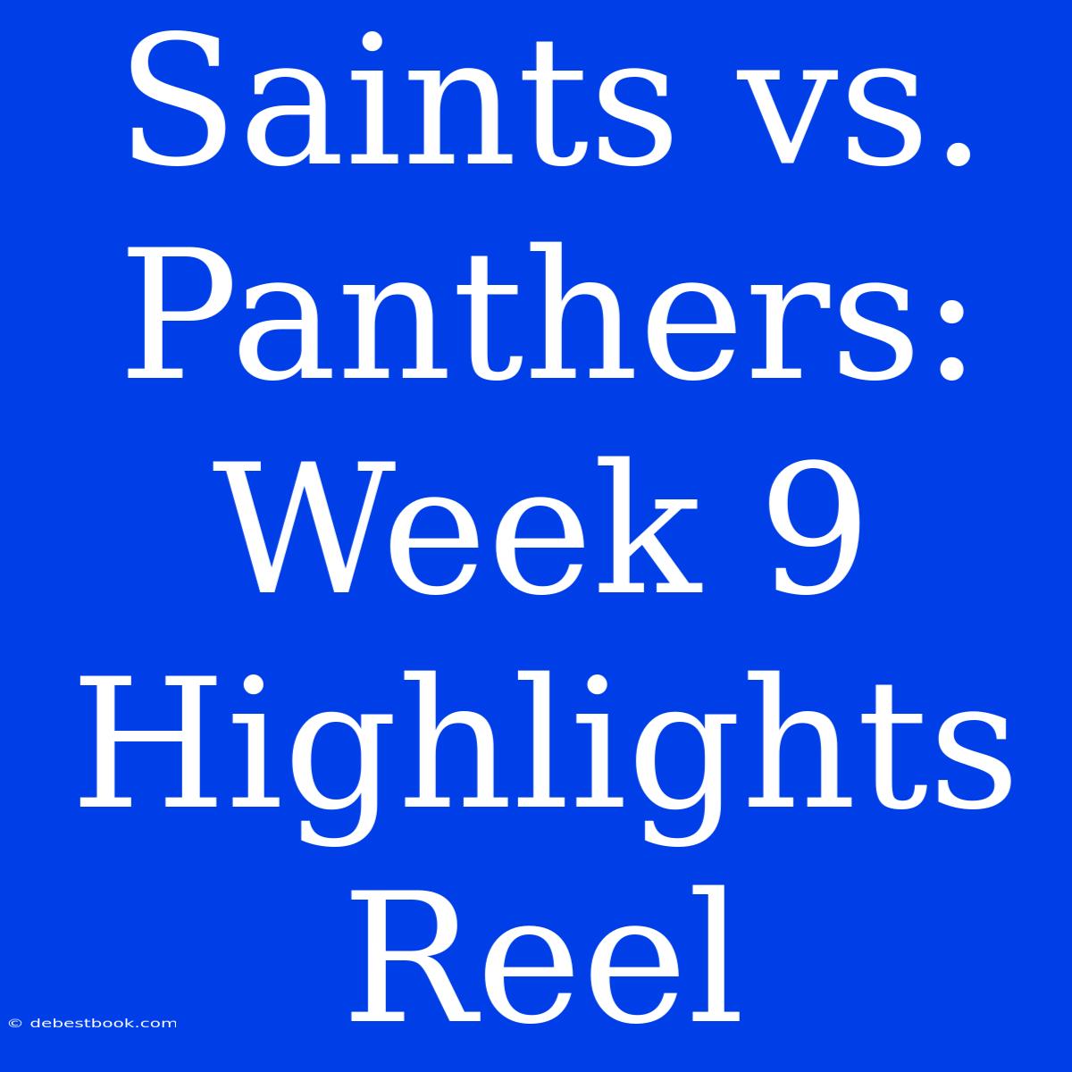 Saints Vs. Panthers: Week 9 Highlights Reel 