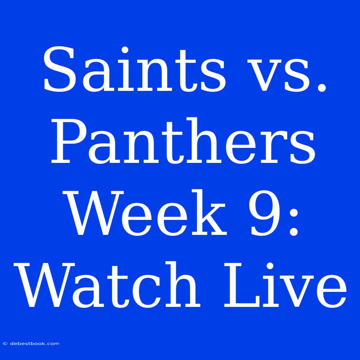 Saints Vs. Panthers Week 9: Watch Live