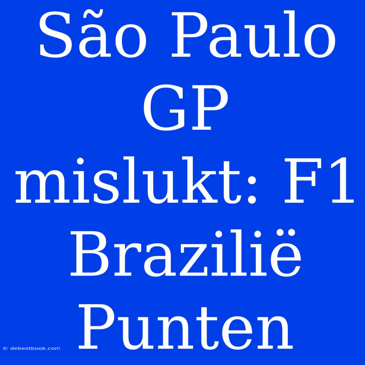 São Paulo GP Mislukt: F1 Brazilië Punten 