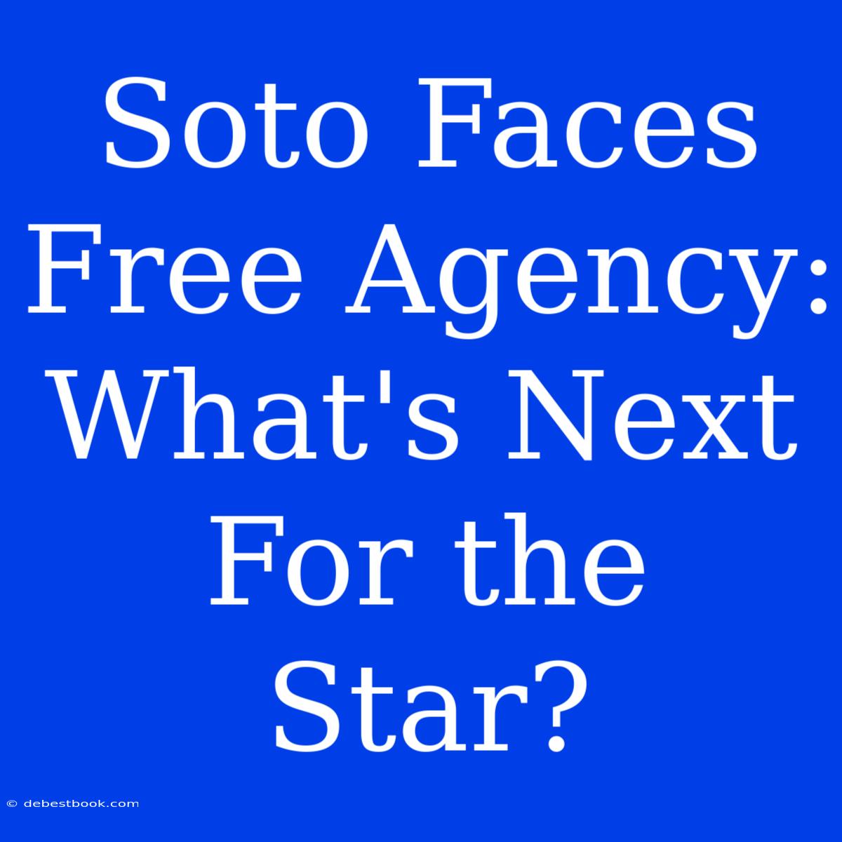 Soto Faces Free Agency: What's Next For The Star?