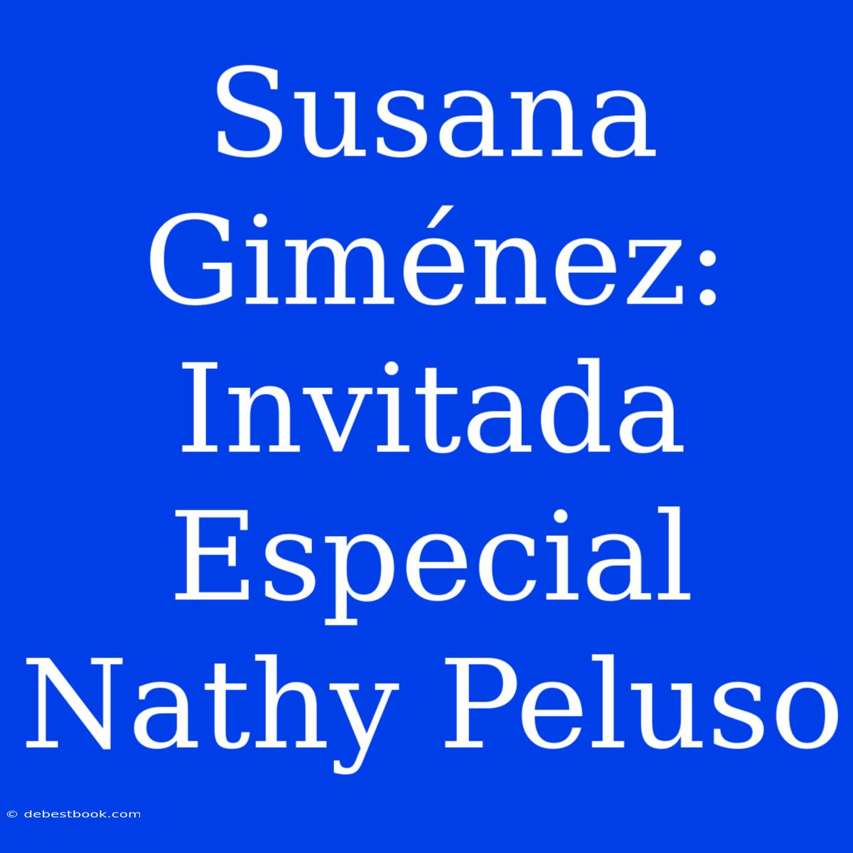 Susana Giménez: Invitada Especial Nathy Peluso