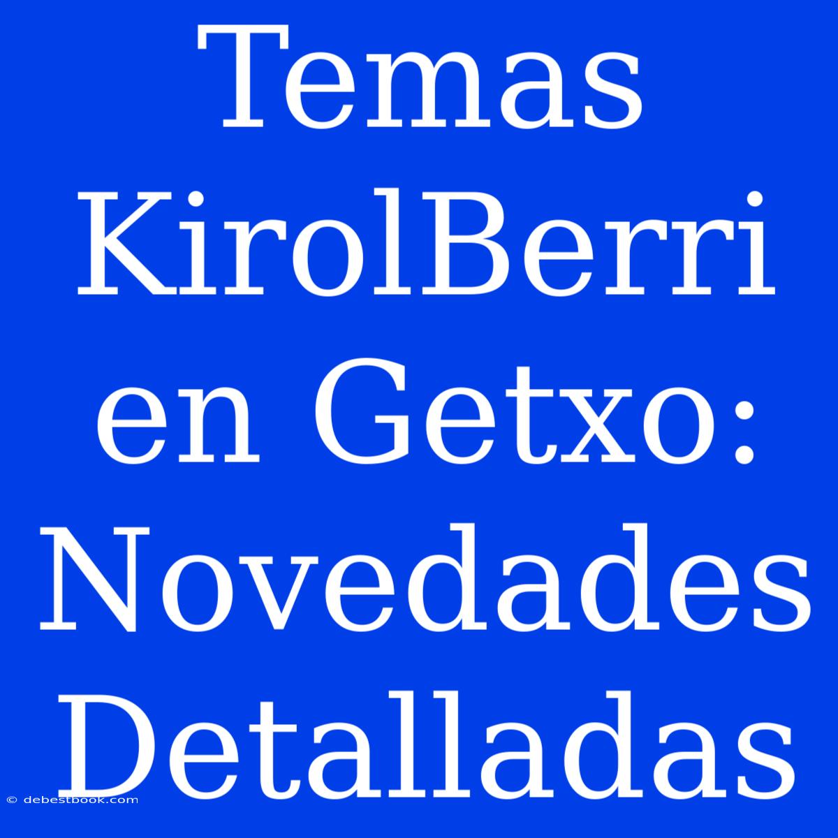 Temas KirolBerri En Getxo: Novedades Detalladas