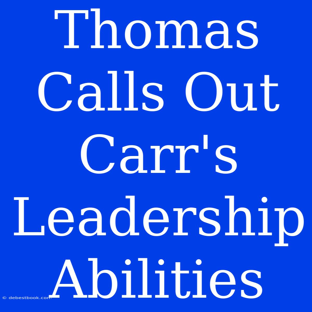 Thomas Calls Out Carr's Leadership Abilities 