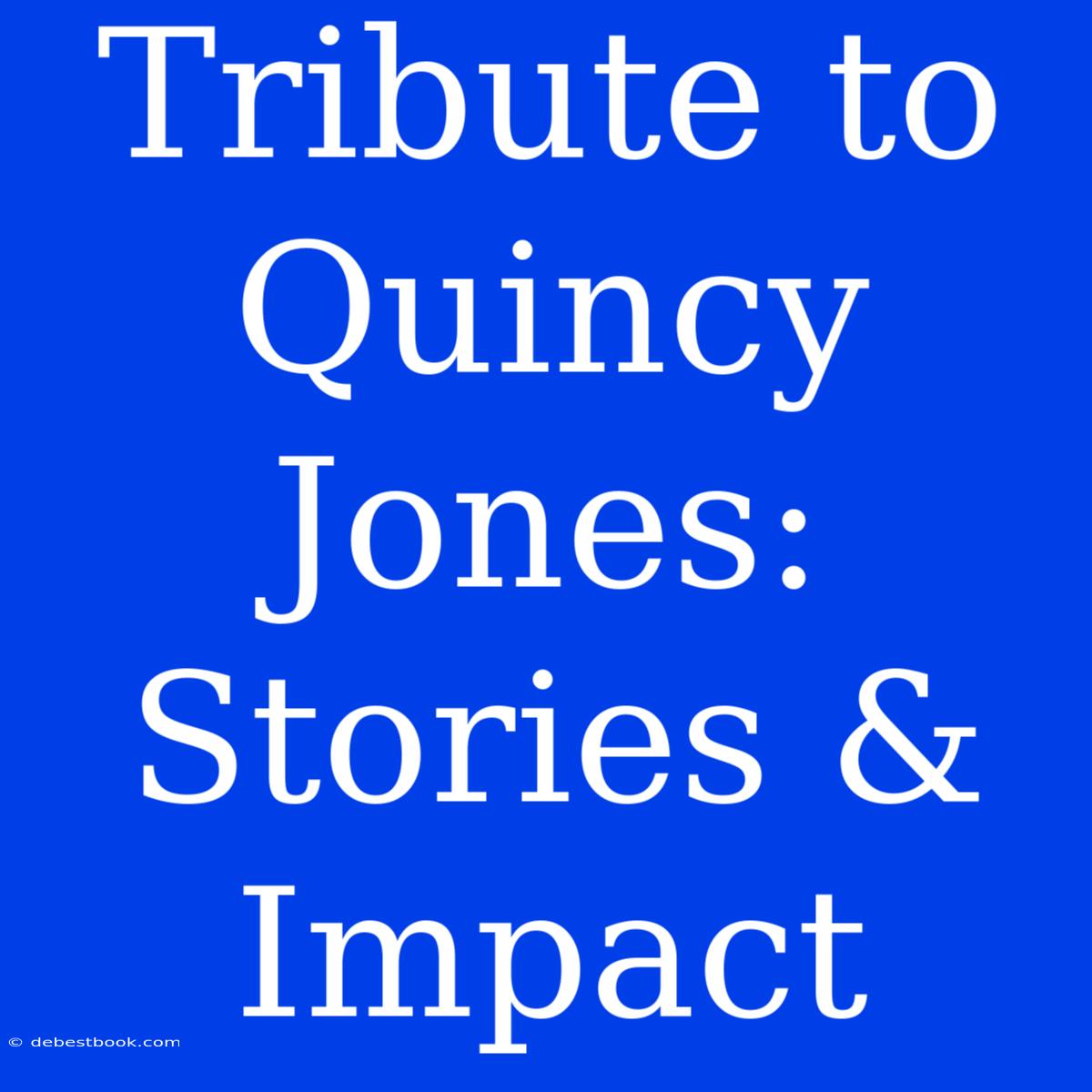 Tribute To Quincy Jones: Stories & Impact